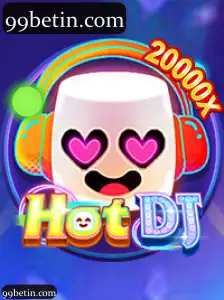 Desfrute da Experiência Completa de Jogos e Apostas na Categoria HotDJ da 99bet